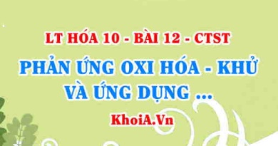 Cách xác định số oxi hóa của các nguyên tố, cách lập phương trình phản ứng Oxi hóa Khử - Hóa 10 bài 12